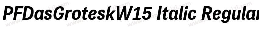 PFDasGroteskW15 Italic Regular字体转换